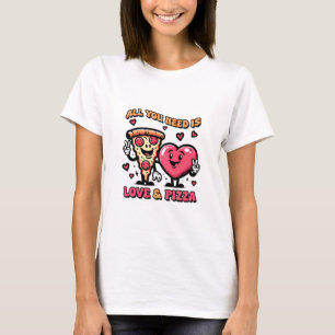 Alles was Sie brauchen ist Liebe & Pizza T-Shirt