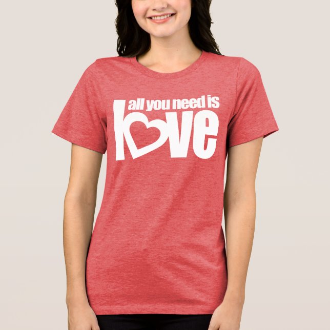 "Alles, was Sie brauchen, ist Liebe", rot, weißer  Tri-Blend Shirt (Vorderseite)