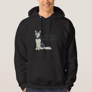 Alles, was Sie brauchen, ist Liebe und Amp-Huskies Hoodie