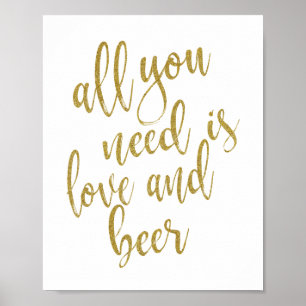 Alles was Sie brauchen ist Liebe und Bier Gold 8x1 Poster