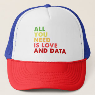Alles, was Sie brauchen, ist Liebe- und Datenlehre Truckerkappe
