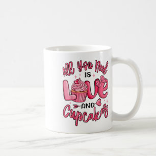 Alles, was Sie brauchen, ist Liebe und ein Cupcake Kaffeetasse