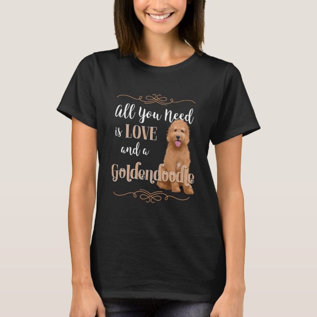 Alles, was Sie brauchen, ist Liebe und ein Goldend T-Shirt (Vorderseite)