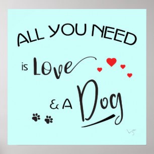Alles was Sie brauchen ist Liebe und ein Hund, Gra Poster