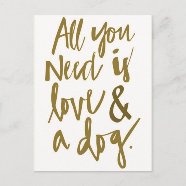 Alles was Sie brauchen ist Liebe und ein Hund lust Postkarte (Vorderseite)