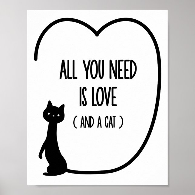 Alles, was Sie brauchen, ist Liebe und eine Katze- Poster (Vorne)
