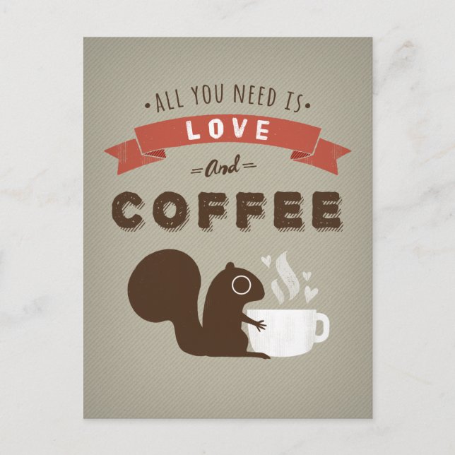 Alles was Sie brauchen ist Liebe und Kaffee - Eich Postkarte (Vorderseite)