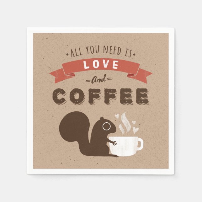 Alles was Sie brauchen ist Liebe und Kaffee - Eich Serviette (Vorderseite)