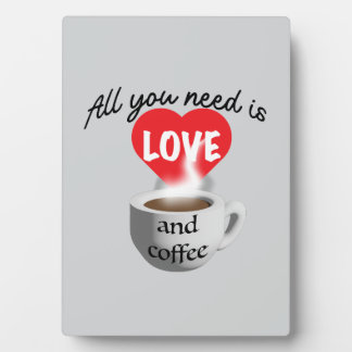 Alles was Sie brauchen ist Liebe und Kaffee Fotoplatte