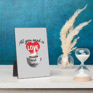 Alles was Sie brauchen ist Liebe und Kaffee Fotoplatte