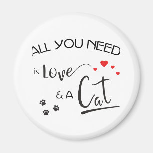 Alles, was Sie brauchen, ist Liebe und Katze- Magnet