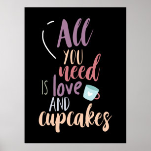 Alles was Sie brauchen ist Liebe und Kuchen. Poster
