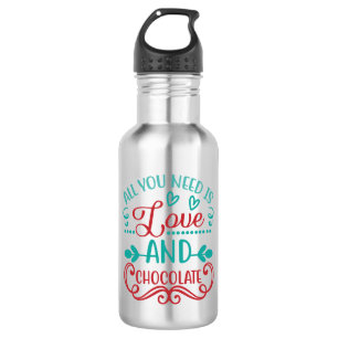 Alles was Sie brauchen ist Liebe und Schokolade Edelstahlflasche