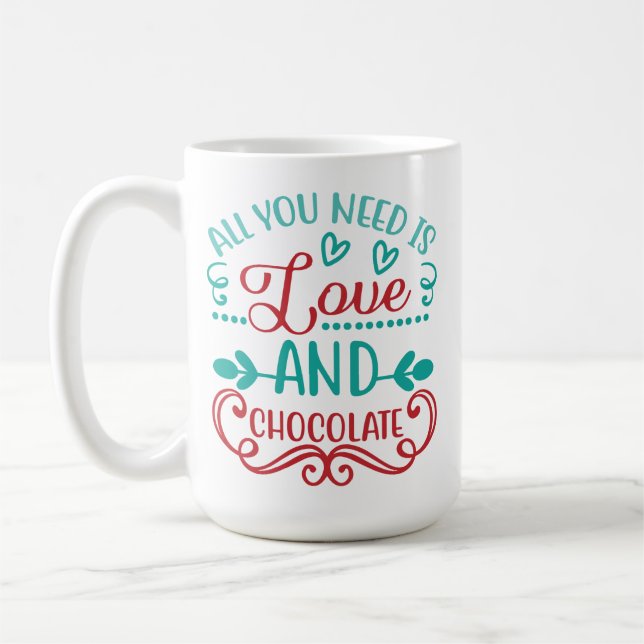 Alles was Sie brauchen ist Liebe und Schokolade Kaffeetasse (Links)