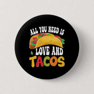Alles, was Sie brauchen, ist Liebe und Tacos Button