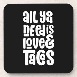 Alles was Sie brauchen ist Liebe und Tacos Getränkeuntersetzer