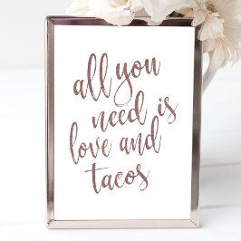Alles was Sie brauchen ist Liebe und Tacos Rose Go Poster