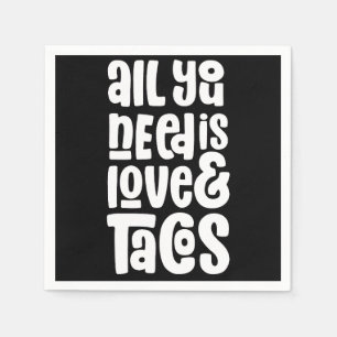 Alles was Sie brauchen ist Liebe und Tacos Serviette