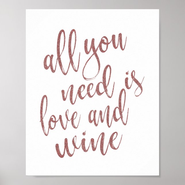 Alles was Sie brauchen ist Liebe und Wein Rose Gol Poster (Vorne)