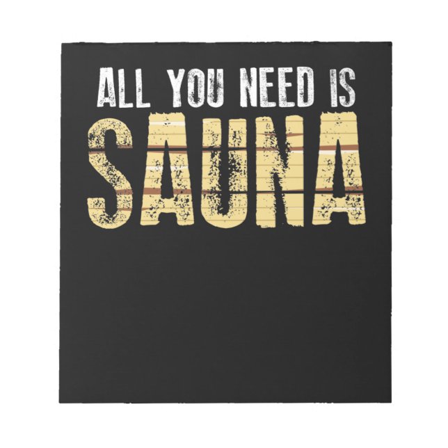 Alles, was Sie brauchen, ist Sauna Notizblock (Vorderseite)