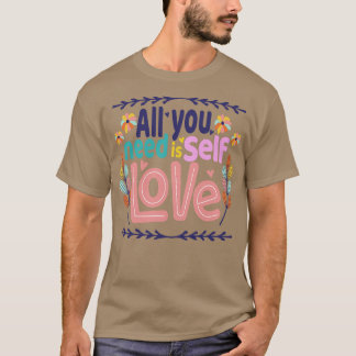 ALLES, WAS SIE BRAUCHEN, IST SELBSTVERSTÄNDLICHE L T-Shirt