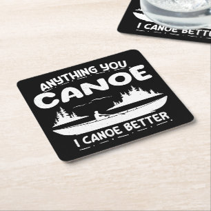 Alles, was Sie Canoe I Canoe Better Kanufahrer Rechteckiger Pappuntersetzer