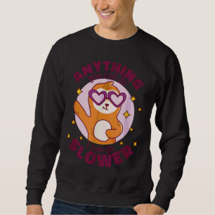Alles, was Sie tun können, kann ich langsamer blas Sweatshirt