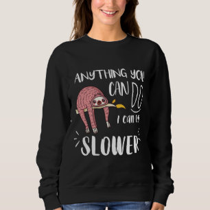 Alles, was Sie tun können, kann ich langsamer blas Sweatshirt