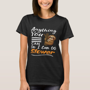 Alles, was Sie tun können, kann ich langsamer blas T-Shirt