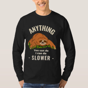 Alles, was Sie tun können, kann ich langsamer hint T-Shirt