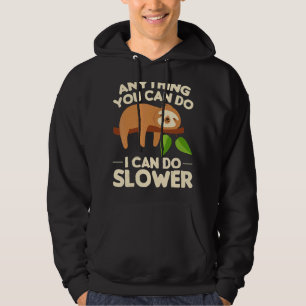 Alles, was Sie tun können, kann ich langsamer Lazy Hoodie