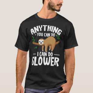 Alles, was Sie tun können, kann ich langsamer mach T-Shirt