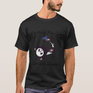 Alles, was Sie tun können, kann ich langsamer sage T-Shirt