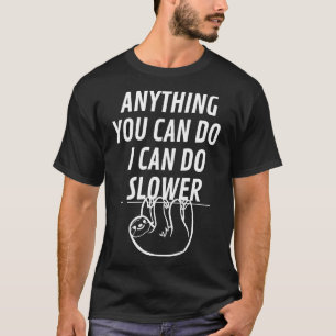 Alles, was Sie tun können, kann ich langsamer Slot T-Shirt