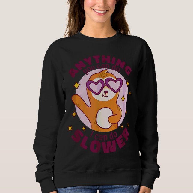 Alles, was Sie tun können, kann ich langsamere Fun Sweatshirt (Vorderseite)
