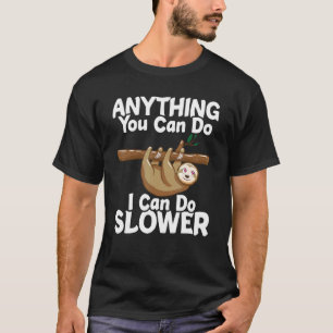 Alles, was Sie tun können, kann ich langsamere, le T-Shirt