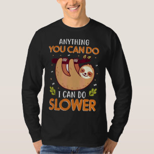 Alles, was Sie tun können, kann ich langsamere, Ni T-Shirt