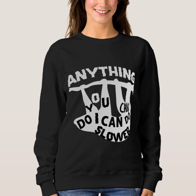 Alles, was Sie tun können, kann ich langsamere Son Sweatshirt (Vorderseite)