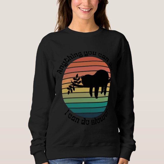 Alles, was Sie tun können, kann ich langsameres So Sweatshirt (Vorderseite)
