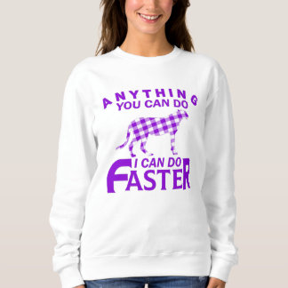 ALLES, WAS SIE TUN KÖNNEN, KANN ICH SCHNELLER MACH SWEATSHIRT