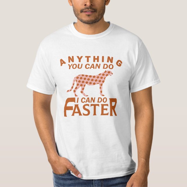 ALLES, WAS SIE TUN KÖNNEN, KANN ICH SCHNELLER MACH T-Shirt (Vorderseite)