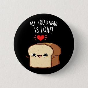 Alles, was Sie wissen, ist Loaf Funny Brot Puppe D Button