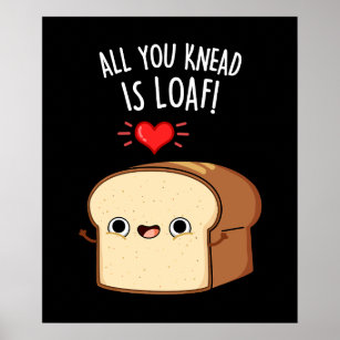 Alles, was Sie wissen, ist Loaf Funny Brot Puppe D Poster