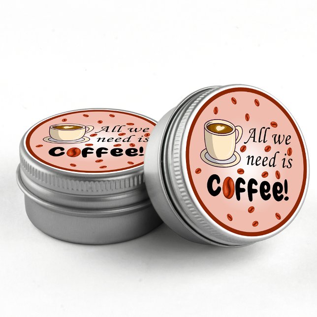 Alles, was wir brauchen, ist eine Kaffee-Braun-Kaf Runder Aufkleber (Von Creator hochgeladen)