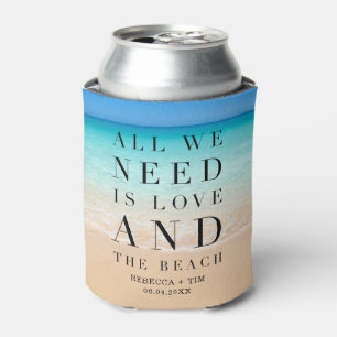 Alles was wir brauchen ist Liebe Beach Hochzeitsfa Dosenkühler