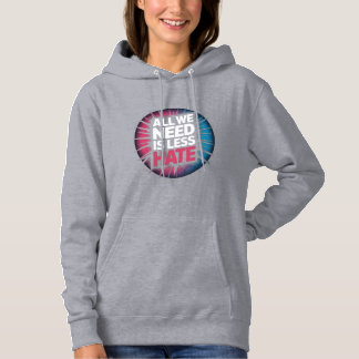 "ALLES WAS WIR BRAUCHEN IST WENIGER HASS" T-Shirt Hoodie