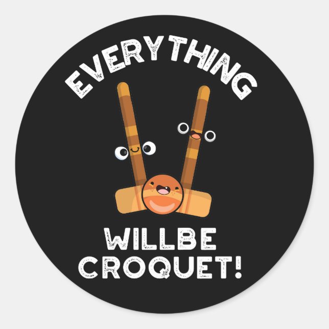 Alles wird Croquet Sport Pub Dark BG Runder Aufkleber (Vorderseite)