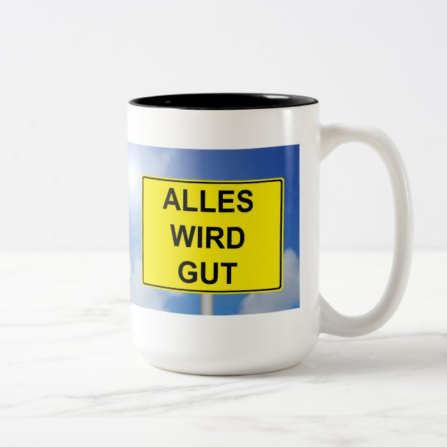 Alles wird Gut Schild mit Himmelhintergrund Zweifarbige Tasse (Rechts)