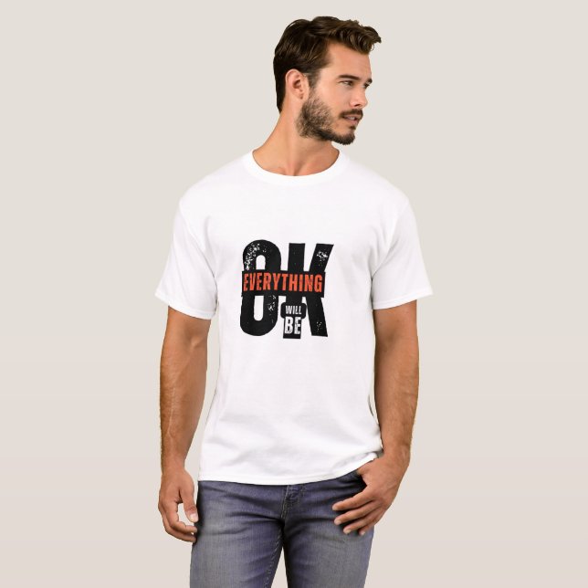 Alles wird in Ordnung sein T-Shirt (Vorne ganz)