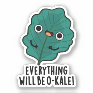 Alles wird O-kale Funny Veggie Pun Aufkleber